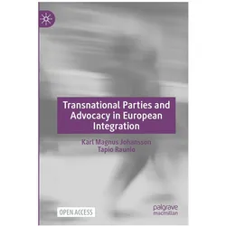 Transnational Parties and Advocacy in European Integration, Fachbücher von Tapio Raunio, Karl Magnus Johansson
