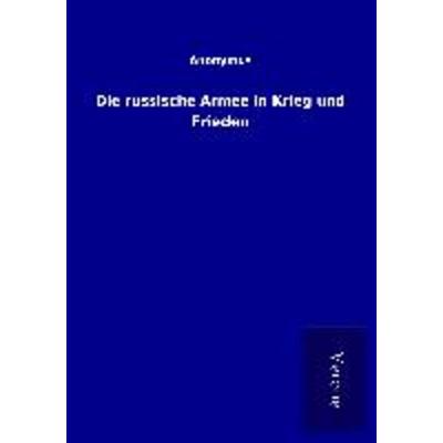 Die russische Armee in Krieg und Frieden, Taschenbuch von Anonymus, BoD - Books on Demand