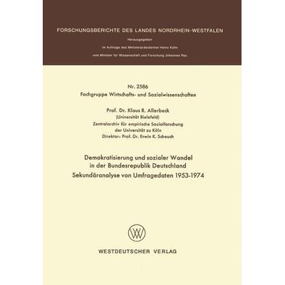 Demokratisierung und sozialer Wandel in der Bundesrepublik Deutschland Sekundäranalyse von Umfragedaten 1953–1974, Taschenbuch von Klaus Allerbeck, VS