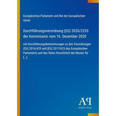 Durchführungsverordnung (EU) 2020/2235 der Kommission vom 16. Dezember 2020, Taschenbuch von Europäisches Parlament und Rat der Europäischen Union,