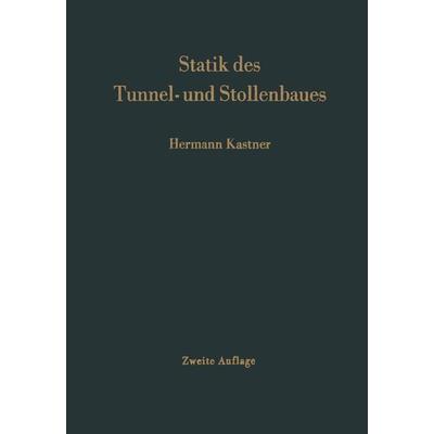 Statik des Tunnel- und Stollenbaues, Taschenbuch von Hermann Kastner, Springer Berlin, 978-3-662-35483-4