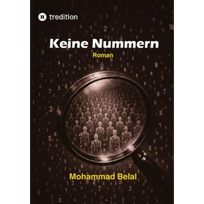 Keine Nummern, Taschenbuch von Mohammad Belal, Tredition, 978-3-384-82626-8