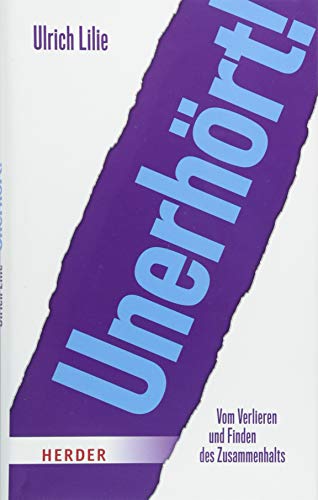 Ulrich Lilie - Unerhört!: Vom Verlieren und Finden des Zusammenhalts - Preis vom 05.10.2026 03:47:11 h