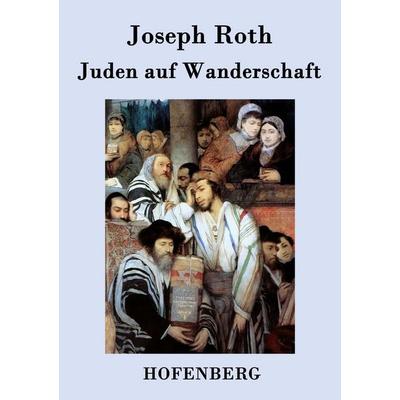 Juden auf Wanderschaft, Taschenbuch von Joseph Roth, Hofenberg, 978-3-8430-3172-1