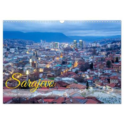 Sarajevo - Vielfältige Hauptstadt von Bosnien und Herzegowina (Wandkalender 2027 DIN A3 quer), CALVENDO Monatskalender