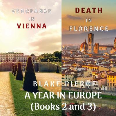 A Year in Europe Cozy Mystery Bundle: Death in Florence ( & 2) and Vengeance in Vienna ( & 3) - Blake Pierce, Audio, 9781094333496