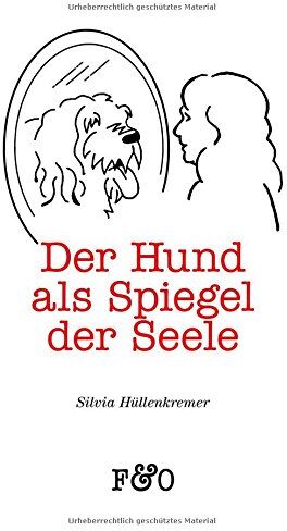 Silvia Hüllenkremer - Der Hund als Spiegel der Seele: Worauf uns unsere Hunde aufmerksam machen - Preis vom 30.09.2026 22:30:23 h