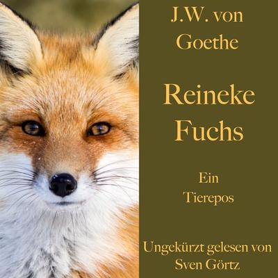 Johann Wolfgang von Goethe: Reineke Fuchs - Johann Wolfgang von Goethe, Audio, 9783955975807
