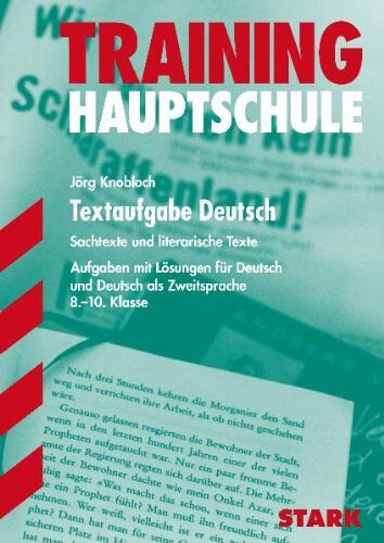 Jörg Knobloch - Training Deutsch Hauptschule/Mittelschule / Textaufgabe Deutsch 8.-10. Klasse: Sachtexte und literarische Texte. Aufgaben mit Lösungen für Deutsch und Deutsch als Zweitsprache. - Preis vom 07.10.2026 11:45:10 h