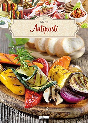 garant Verlag GmbH - 100 Ideen Antipasti - Preis vom 30.09.2026 09:01:18 h
