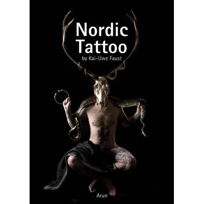 Nordic Tattoo, Gebundene Ausgabe von Kai-Uwe Faust, Arun, 978-3-86663-091-8
