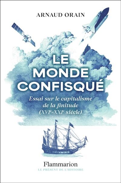 Arnaud Orain - Le monde confisqué : essai sur le capitalisme de la finitude (XVIe-XXIe siècle) - Preis vom 17.10.2026 19:25:27 h