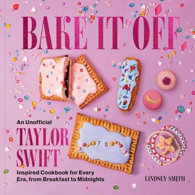 Bake It Off, Gebundene Ausgabe von Lindsey Smith, Harper Collins Publ. USA, 978-0-06-345015-8