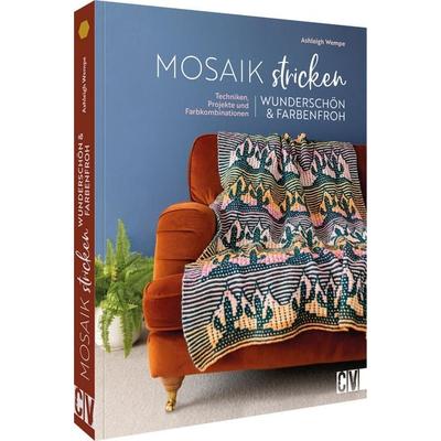 Mosaik stricken – wunderschön und farbenfroh, Taschenbuch von Ashleigh Wempe, Christophorus, 978-3-8410-6770-8