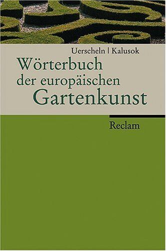Gabriele Uerscheln - Wörterbuch der europäischen Gartenkunst - Preis vom 11.10.2026 15:43:13 h