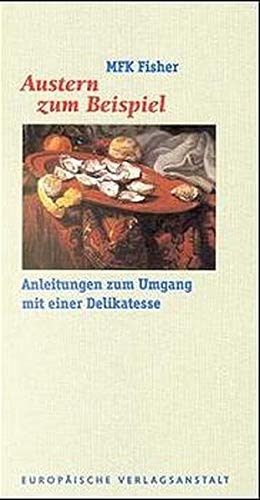 Fisher, Mary F Kennedy - Austern zum Beispiel. Anleitungen zum Umgang mit einer Delikatesse. - Preis vom 19.10.2026 19:33:35 h