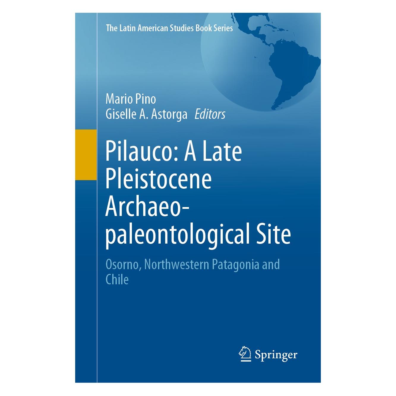 Springer Pilauco: A Late Pleistocene Archaeo-paleontological Site (Englisch, Hardcover, Giselle A. Astorga, Mario Pino) (9783030239176)