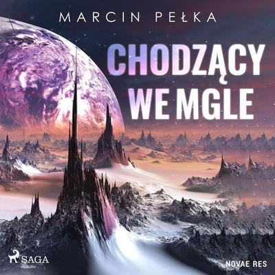 Chodzący we mgle - Marcin Pełka, Audio, 9788728525326