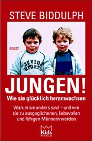 Steve Biddulph - Jungen. Wie sie glücklich heranwachsen - Preis vom 10.10.2026 11:48:34 h