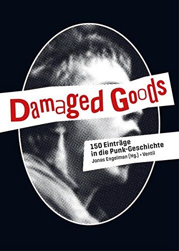 Jonas Engelmann - Damaged Goods: 150 Einträge in die Punk-Geschichte - Preis vom 09.10.2026 07:28:09 h