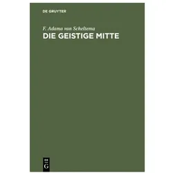 Scheltema:Die geistige Mitte, Fachbücher von F Adama van Scheltema