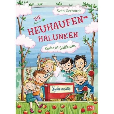 Die Heuhaufen-Halunken - Rache ist Süßkram, Gebundene Ausgabe von Sven Gerhardt, CBJ, 978-3-570-17581-1