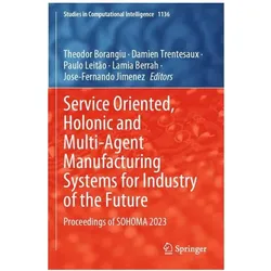 Service Oriented, Holonic and Multi-Agent Manufacturing Systems for Industry of the Future, Fachbücher von Damien Trentesaux, Paulo Leitão, Lamia Berrah, Jose-Fernando Jimenez, Theodor Borangiu