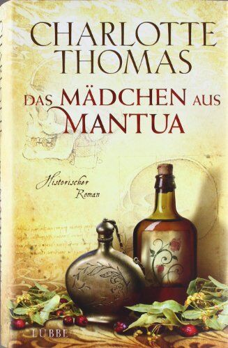 Charlotte Thomas - Das Mädchen aus Mantua: Historischer Roman - Preis vom 02.10.2026 23:42:20 h