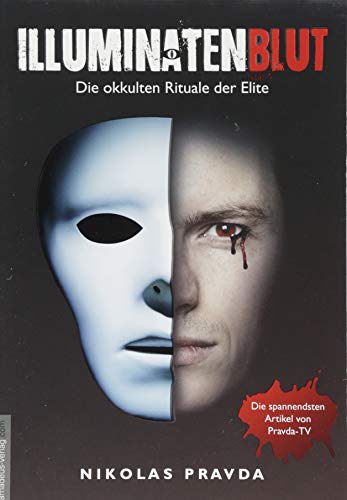 Nikolas Pravda - Illuminatenblut: Die okkulten Rituale der Elite - Preis vom 10.10.2026 11:48:34 h