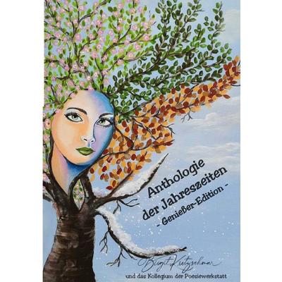 Anthologie der Jahreszeiten-Genießeredition, Taschenbuch von Birgit Kretzschmar & das Autorenkollegium "Jahreszeiten-Poesie" der Arbeitsgruppe