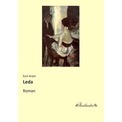 Leda, Taschenbuch von Kurt Aram, Leseklassiker, 978-3-95563-583-1