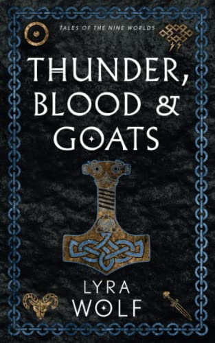 Lyra Wolf - Thunder, Blood, and Goats: Tales of the Nine Worlds (The Nine Worlds Rising) - Preis vom 09.10.2026 07:28:09 h