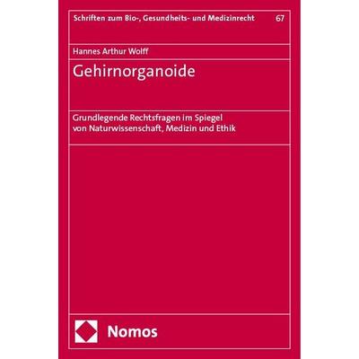 Gehirnorganoide, Gebundene Ausgabe von Hannes Arthur Wolff, Nomos, 978-3-7560-2984-6