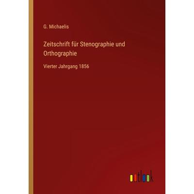 Zeitschrift für Stenographie und Orthographie, Taschenbuch von G. Michaelis, Outlook, 978-3-368-01512-1
