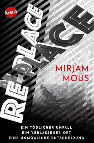 Mirjam Mous - Re-Place – Ein tödlicher Unfall. Ein verlassener Ort. Eine unmögliche Entscheidung.: Rasanter Mystery-Thriller ab 12 Jahren voller Twists und Cliffhanger von der Autorin von „Boy 7“ - Preis vom 30.09.2026 09:01:18 h