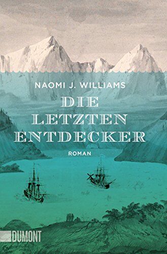 Williams, Naomi J. - Die letzten Entdecker: Roman (Taschenbücher) - Preis vom 04.10.2026 03:51:26 h