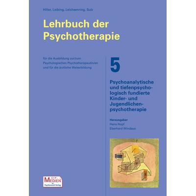 Lehrbuch der Psychotherapie / Bd. 5: Psychoanalytische und tiefenpsychologisch fundierte Kinder- und Jugendlichenpsychotherapie, Gebundene Ausgabe von