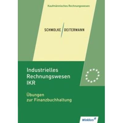 Industrielles Rechnungswesen - IKR, Taschenbuch von Bianca Clasen,Manfred Deitermann,Wolf-Dieter Rückwart, Winklers Verlag, 978-3-8045-6663-7