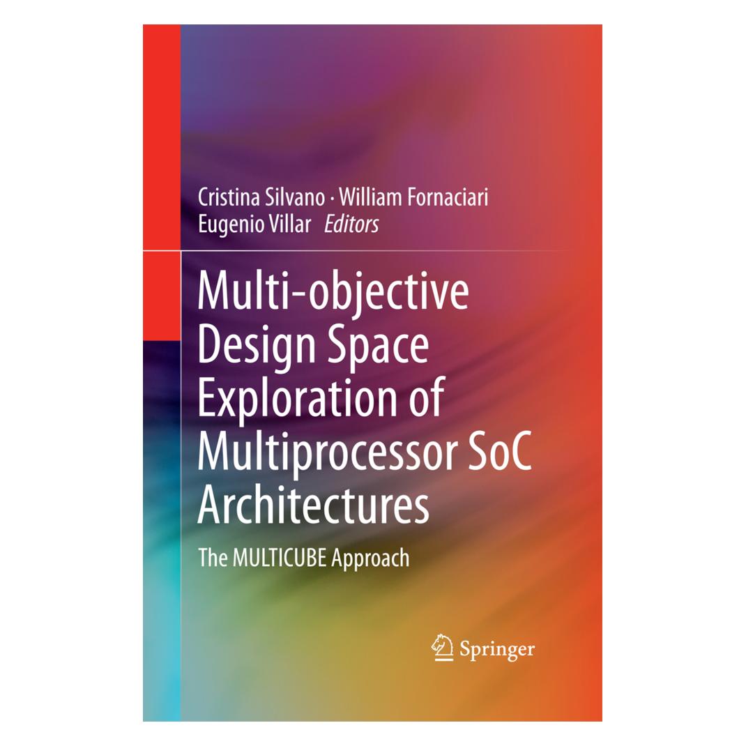 Springer Multi-objective Design Space Exploration of Multiprocessor SoC Architectures (Englisch, Softcover, Cristina Silvano, Eugenio Villar, William Fornaciari) (55579492)