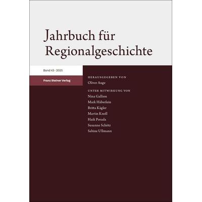 Jahrbuch für Regionalgeschichte 43 (2025), Gebundene Ausgabe von , Franz Steiner Verlag, 978-3-515-14023-2