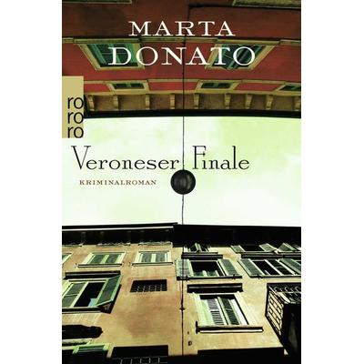 Veroneser Finale: Commissario Fontanaros erster Fall, Taschenbuch von Marta Donato, Rowohlt Taschenbuch