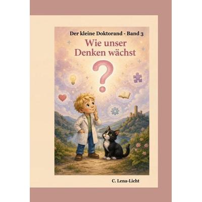 Der kleine Doktorand - Band 3, Taschenbuch von C. Lena-Licht, BoD – Books on Demand, 978-3-696-77720-3