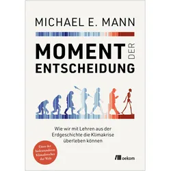 Moment der Entscheidung, Sachbücher von Michael E. Mann