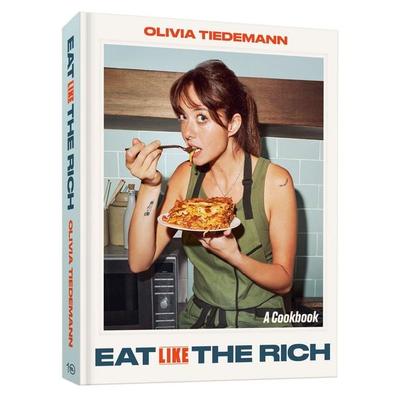 Eat (Like) the Rich, Gebundene Ausgabe von Olivia Tiedemann, Random House LLC US, 978-0-593-83732-0