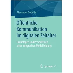 Öffentliche Kommunikation im digitalen Zeitalter, Fachbücher von Alexander Godulla