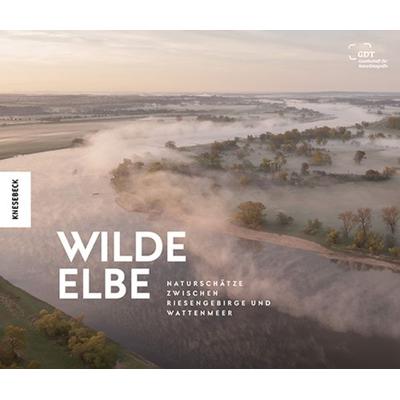 Wilde Elbe, Gebundene Ausgabe von , Knesebeck, 978-3-95728-668-0