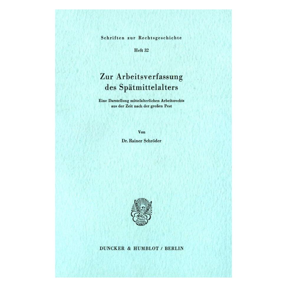 Duncker & Humblot Zur Arbeitsverfassung des Spätmittelalters. (Deutsch, Softcover, Rainer Schröder) (55344426)