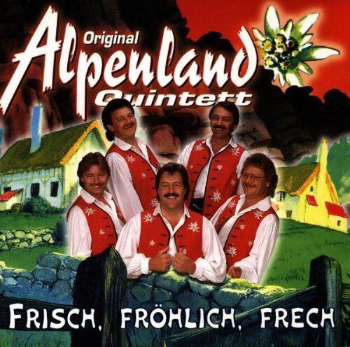 Original Alpenland Quintett - Frisch,Fröhlich,Frech - Preis vom 13.10.2026 11:25:28 h