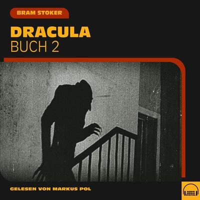 Dracula (Buch 2) - Bram Stoker, Audio, 9783991558811