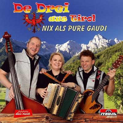 Nix als pure Gaudi - De Drei aus Tirol, CD, 9003549532774